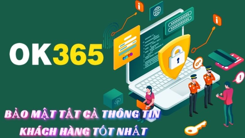 Luôn đặt bảo mật thông tin khách hàng lên hàng đầu