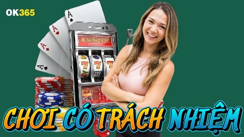 Chơi Có Trách Nhiệm OK365: Cam Kết An Toàn, Bảo Vệ Người Chơi Tối Đa