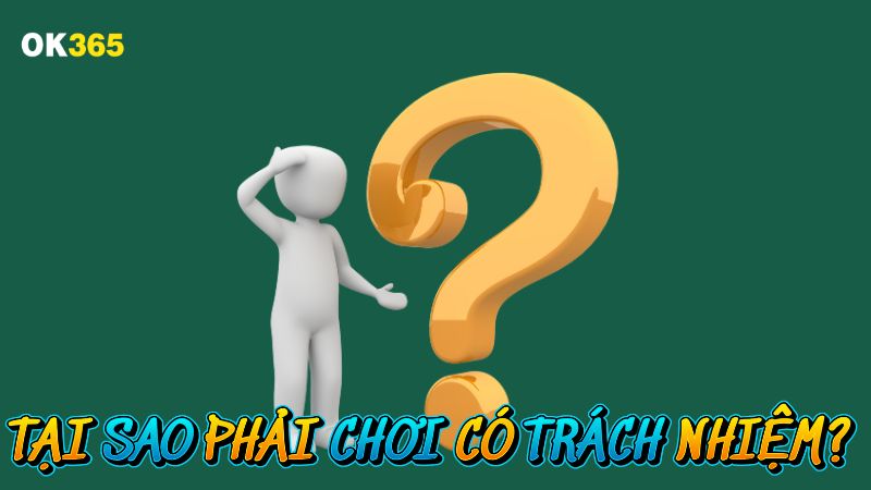 Có rất nhiều lý do bạn nên tham gia chơi có trách nhiệm